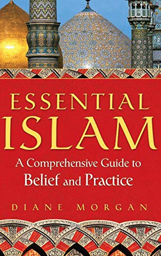 9780313360251: Essential Islam: A Comprehensive Guide to Belief and Practice