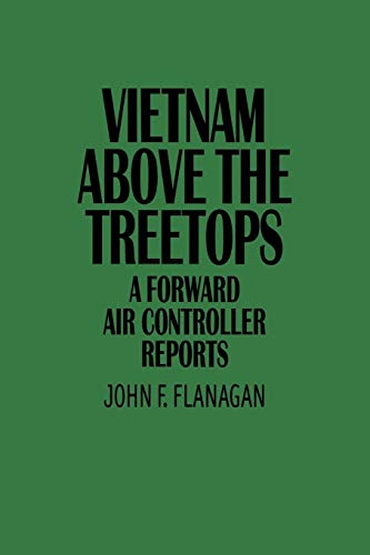 9780313360633: Vietnam Above the Treetops: A Forward Air Controller Reports