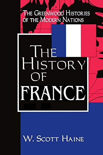 9780313360886: The History of France (Greenwood Histories of the Modern Nations)