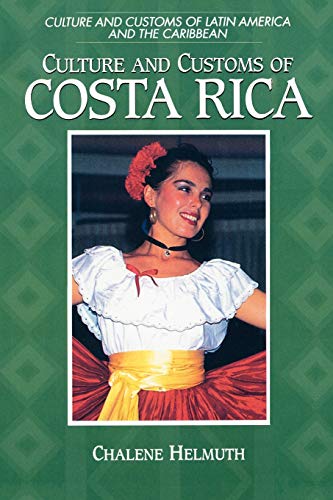 Imagen de archivo de Culture and Customs of Costa Rica (Cultures and Customs of the World) a la venta por Chiron Media