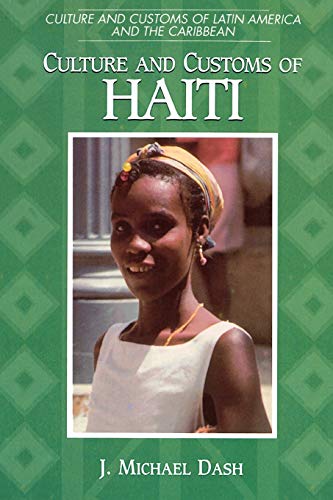 9780313360992: Culture and Customs of Haiti (Culture and Customs of Latin America and the Caribbean)