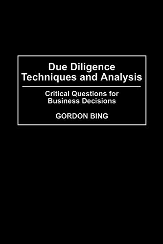 Beispielbild fr Due Diligence Techniques and Analysis : Critical Questions for Business Decisions zum Verkauf von Better World Books