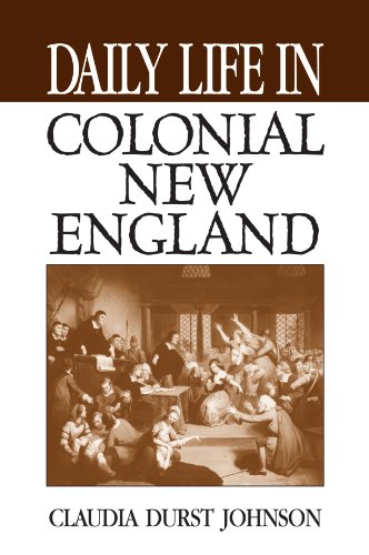 Beispielbild fr Daily Life in Colonial New England (Daily Life Through History) zum Verkauf von medimops