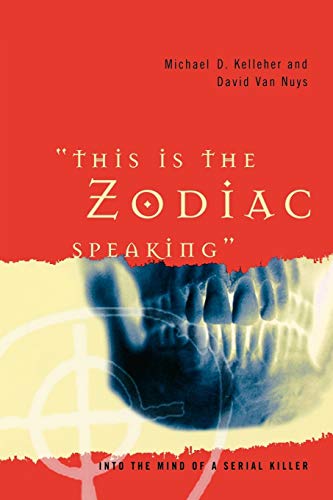Imagen de archivo de This Is the Zodiac Speaking: Into the Mind of a Serial Killer a la venta por GoldenWavesOfBooks