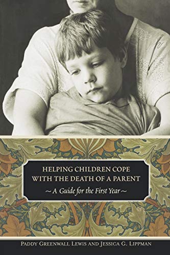 Stock image for Helping Children Cope with the Death of a Parent: A Guide for the First Year for sale by ThriftBooks-Atlanta