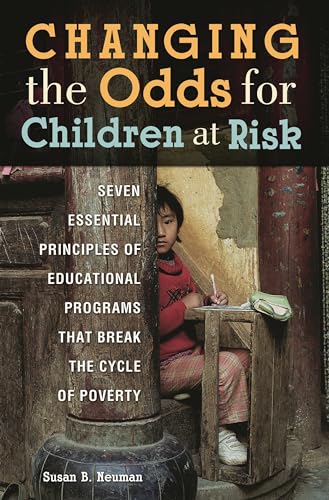 Beispielbild fr Changing the Odds for Children at Risk : Seven Essential Principles of Educational Programs That Break the Cycle of Poverty zum Verkauf von Better World Books