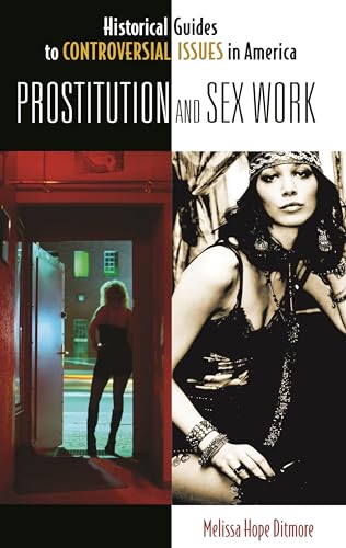 9780313362897: Prostitution and Sex Work (Historical Guides to Controversial Issues in America)