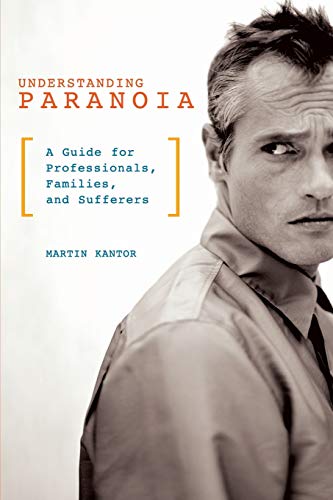 Stock image for Understanding Paranoia : A Guide for Professionals, Families, and Sufferers for sale by Better World Books