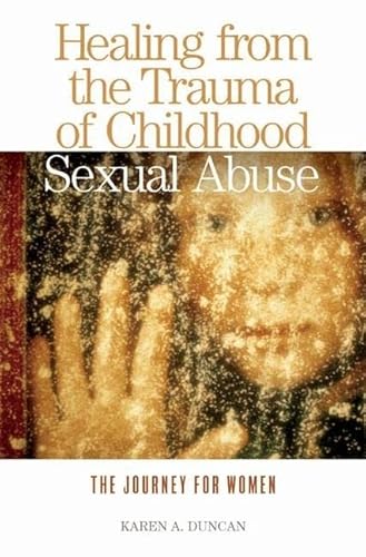 9780313363214: Healing from the Trauma of Childhood Sexual Abuse: The Journey for Women