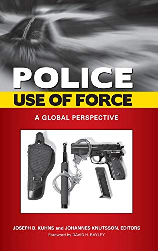 Imagen de archivo de Police Use of Force : A Global Perspective a la venta por Better World Books