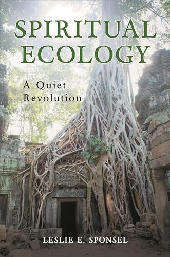 9780313364099: Spiritual Ecology: A Quiet Revolution
