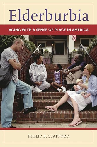 Imagen de archivo de Elderburbia : Aging with a Sense of Place in America a la venta por Better World Books