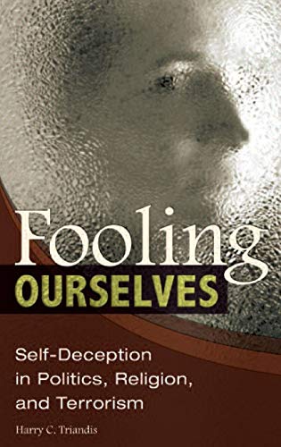 Stock image for Fooling Ourselves: Self-Deception in Politics, Religion, and Terrorism (International Contributions in Psychology) for sale by suffolkbooks