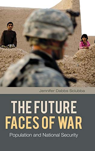Beispielbild fr The Future Faces of War: Population and National Security (Praeger Security International) zum Verkauf von medimops