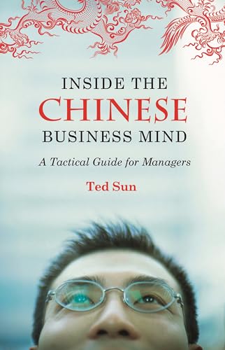 9780313365195: Inside the Chinese Business Mind: A Tactical Guide for Managers