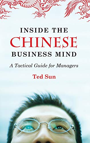 Stock image for Inside the Chinese Business Mind : A Tactical Guide for Managers for sale by Better World Books