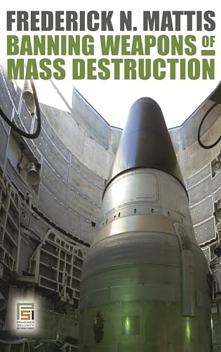 9780313365386: Banning Weapons of Mass Destruction (Praeger Security International)