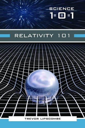 Relativity 101 (Science 101) (9780313365683) by Lipscombe, Trevor