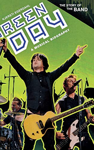 Imagen de archivo de Green Day: A Musical Biography (The Story of the Band) a la venta por suffolkbooks