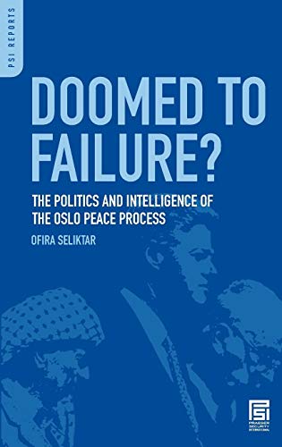 Stock image for Doomed to Failure?: The Politics and Intelligence of the Oslo Peace Process (PSI Reports) for sale by HPB-Emerald