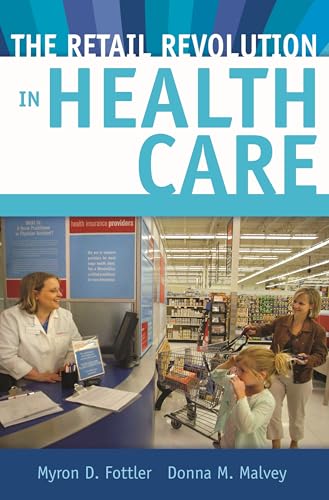 Stock image for The Retail Revolution in Health Care for sale by Better World Books