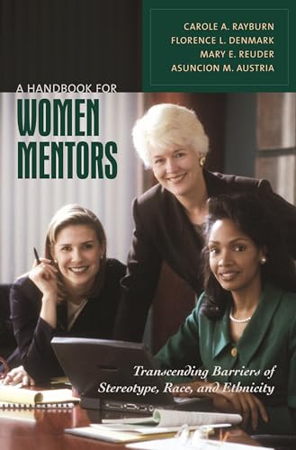 Beispielbild fr A Handbook for Women Mentors : Transcending Barriers of Stereotype, Race, and Ethnicity zum Verkauf von Better World Books