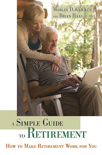 Stock image for A Simple Guide to Retirement : How to Make Retirement Work for You for sale by Better World Books: West