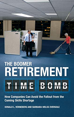 Stock image for The Boomer Retirement Time Bomb : How Companies Can Avoid the Fallout from the Coming Skills Shortage for sale by Better World Books