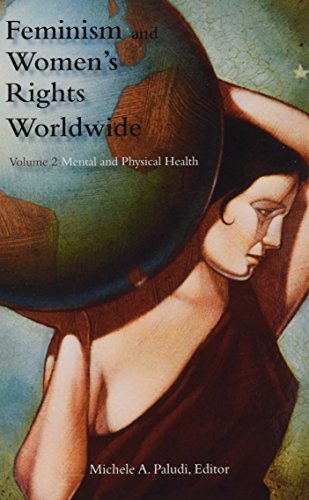 Beispielbild fr Feminism and Women's Rights Worldwide : Volume 2, Mental and Physical Health zum Verkauf von Better World Books