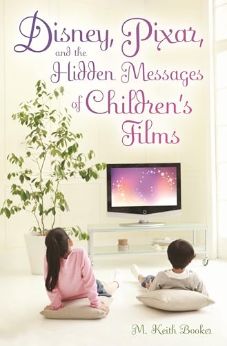 Beispielbild fr Disney, Pixar, and the Hidden Messages of Children's Films zum Verkauf von Books From California