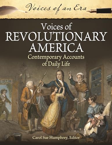 Stock image for Voices of Revolutionary America: Contemporary Accounts of Daily Life (Voices of an Era) for sale by Irish Booksellers