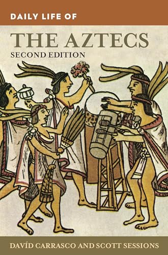 Imagen de archivo de Daily Life of the Aztecs (The Greenwood Press Daily Life Through History Series) a la venta por suffolkbooks