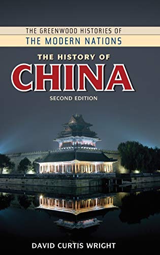 Imagen de archivo de The History of China (The Greenwood Histories of the Modern Nations) a la venta por More Than Words