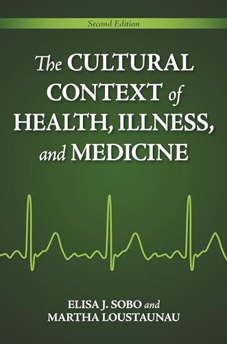 Stock image for The Cultural Context of Health, Illness, and Medicine for sale by Better World Books: West