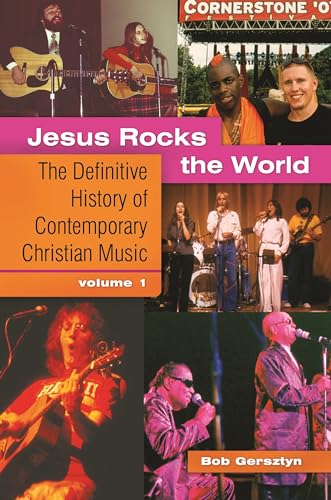 9780313377709: Jesus Rocks the World: The Definitive History of Contemporary Christian Music [2 volumes]