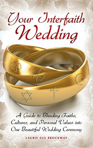 Beispielbild fr Your Interfaith Wedding : A Guide to Blending Faiths, Cultures, and Personal Values into One Beautiful Wedding Ceremony zum Verkauf von Better World Books: West