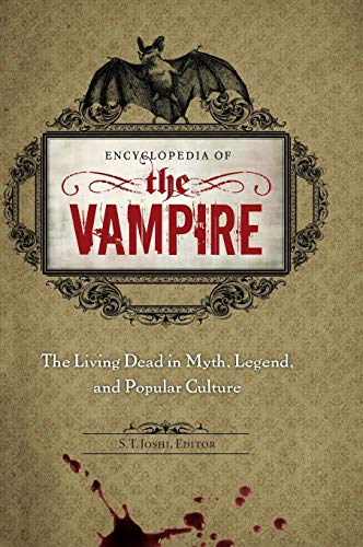 9780313378331: Encyclopedia of the Vampire: The Living Dead in Myth, Legend, and Popular Culture