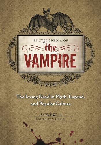 9780313378331: Encyclopedia of the Vampire: The Living Dead in Myth, Legend, and Popular Culture