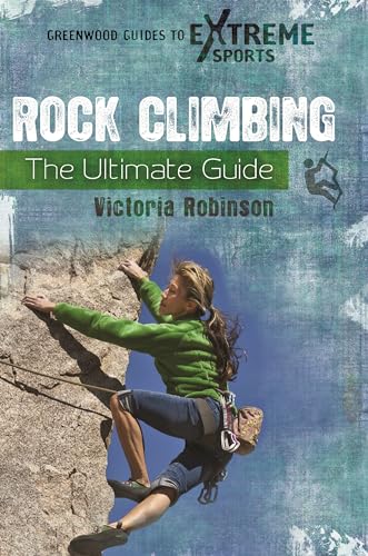 Imagen de archivo de Rock Climbing: The Ultimate Guide a la venta por ThriftBooks-Dallas