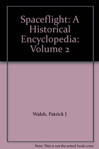Stock image for Spaceflight: A Historical Encyclopedia: Volume 2 for sale by HPB-Red