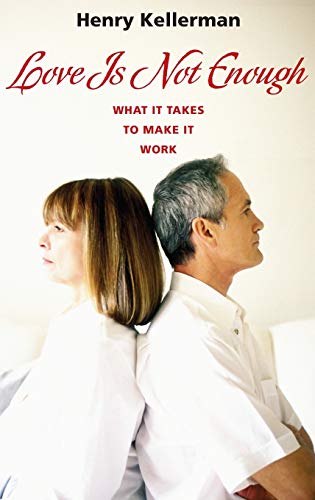 9780313379963: Love Is Not Enough: What it Takes to Make It Work