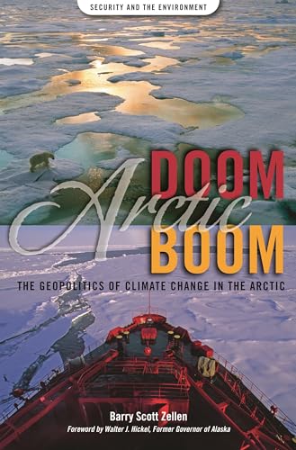 Stock image for Arctic Doom, Arctic Boom: The Geopolitics of Climate Change in the Arctic (Praeger Security International) for sale by suffolkbooks