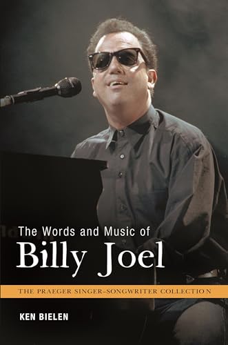 Stock image for The Words and Music of Billy Joel (The Praeger Singer-Songwriter Collection) for sale by SecondSale