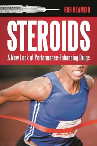 Stock image for Steroids : A New Look at Performance-Enhancing Drugs for sale by Better World Books: West