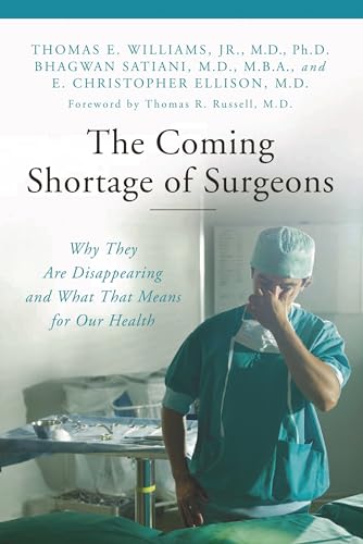 Beispielbild fr The Coming Shortage of Surgeons: Why They Are Disappearing and What That Means for Our Health (The Praeger Series on Contemporary Health and Living) zum Verkauf von HPB-Diamond