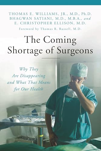 Stock image for The Coming Shortage of Surgeons: Why They Are Disappearing and What That Means for Our Health (The Praeger Series on Contemporary Health and Living) for sale by HPB-Diamond