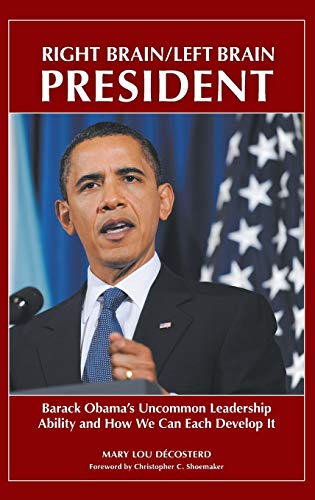 Beispielbild fr Right Brain/Left Brain President: Barack Obamas Uncommon Leadership Ability and How We Can Each Develop It (Contemporary Psychology) zum Verkauf von suffolkbooks