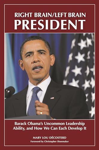 Stock image for Right Brain/Left Brain President: Barack Obamas Uncommon Leadership Ability and How We Can Each Develop It (Contemporary Psychology) for sale by suffolkbooks