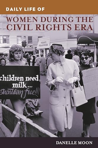 Beispielbild fr Daily Life of Women during the Civil Rights Era zum Verkauf von Books From California