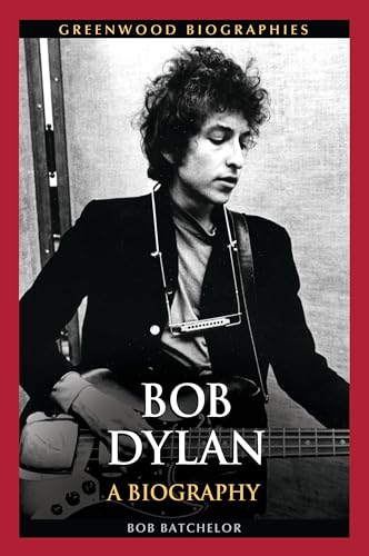 9780313381027: Bob Dylan: A Biography (Greenwood Biographies)